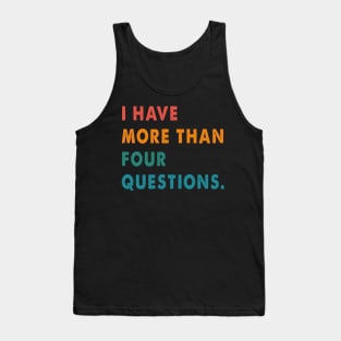 Vintage Seder I Have More Than Four Questions Funny Passover Tank Top